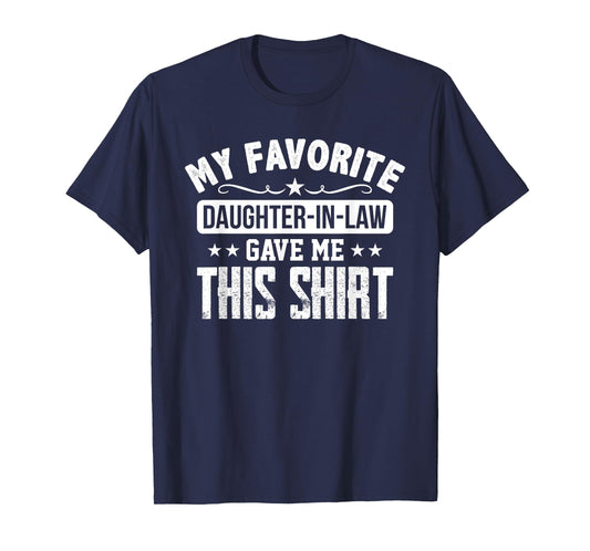 Father in Law Gift From Daughter in Law Funny Favorite Shirt T-Shirt
