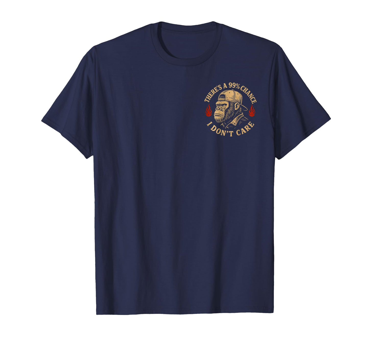 There's A 99 Chance I Don't Care Funny Monkey Men ( 2 Sided) T-Shirt
