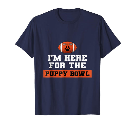 I'm Here For The Puppy Bowl Funny Dog T-Shirt