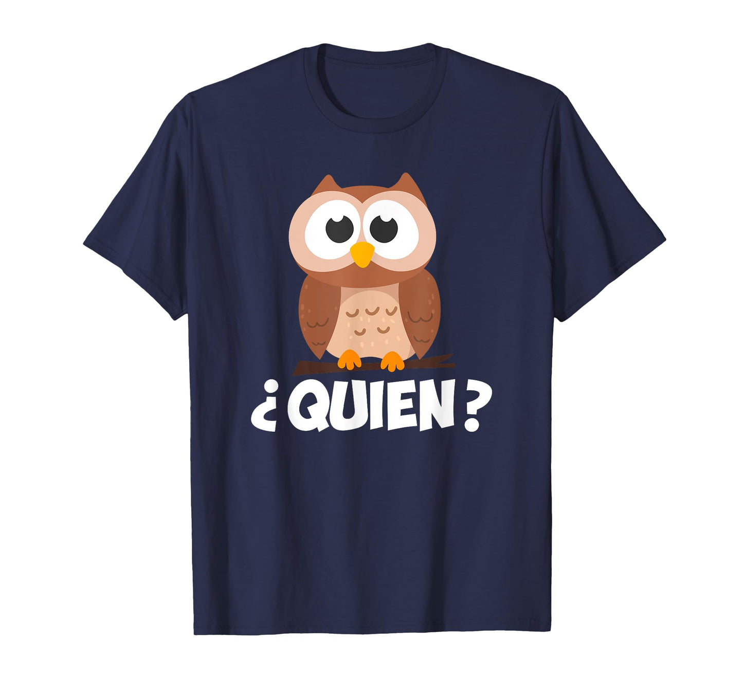 Quien? Who? Owl Funny Spanish Teacher T-Shirt
