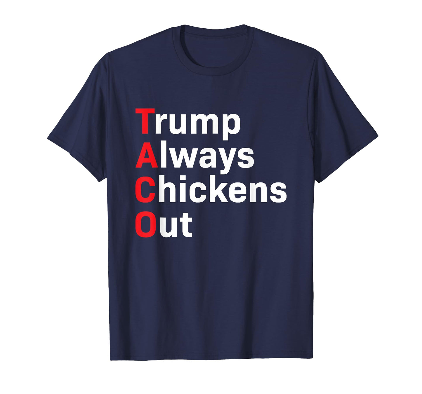 Funny Taco Trump Always Chickens Out T-Shirt