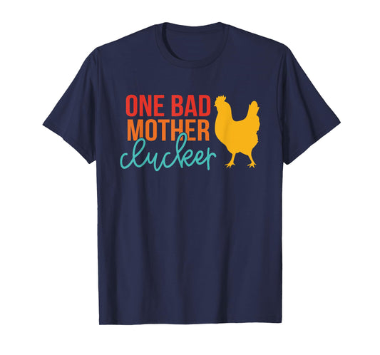 One Bad Mother Clucker Chicken Vintage Quote T-Shirt