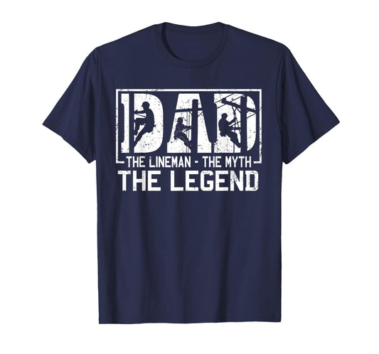 Dad The Lineman The Myth The Legend Shirt T-Shirt