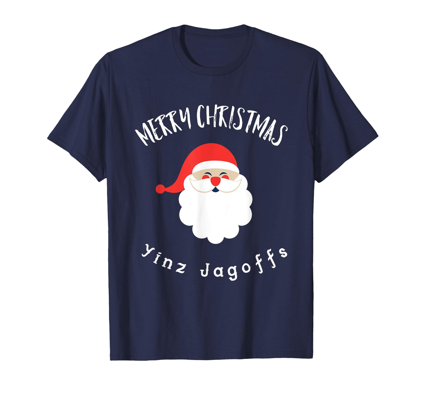 Merry Christmas Yinz Jagoffs Pittsburgh, Pittsburghese T-Shirt