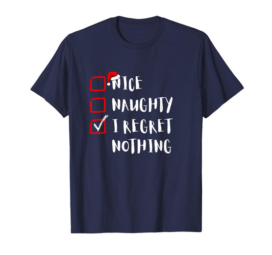 Funny Xmas Nice Naughty Regret Nothing For Family Parent Kid T-Shirt