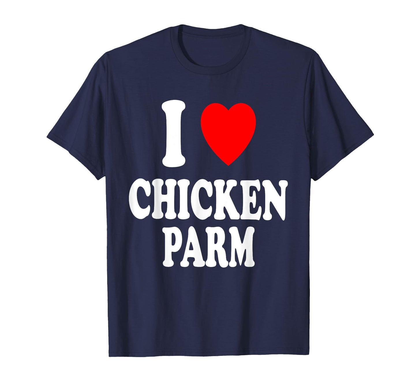 I Heart (Love) Chicken Parm Italian Dinner Parmesan T-Shirt