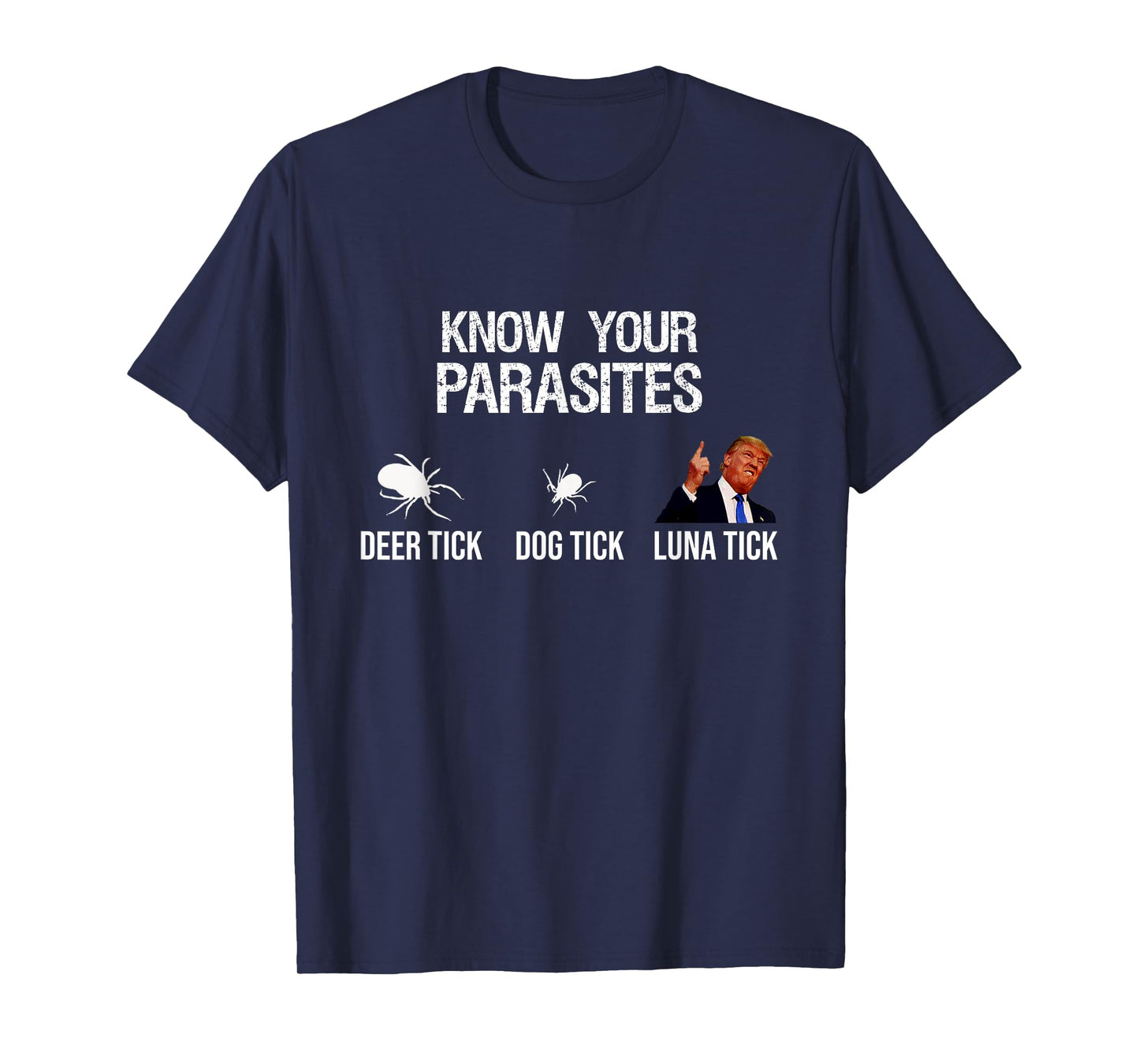"KNOW YOUR PARASITES - Deer Tick, Dog Tick, Luna Tick" Funny T-Shirt