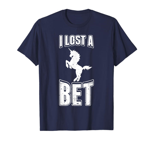 I Lost A Bet Funny Unicorn Gag Prankster Prank Pun T-Shirt T-Shirt