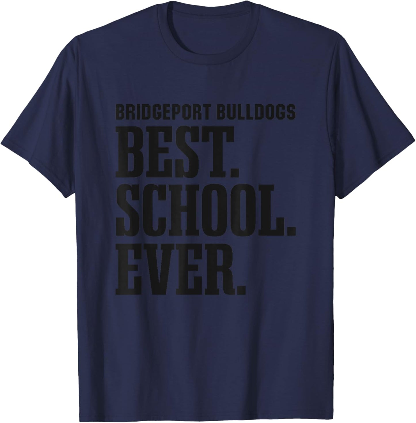 Bridgeport Bulldogs Best Ever HS T-Shirt