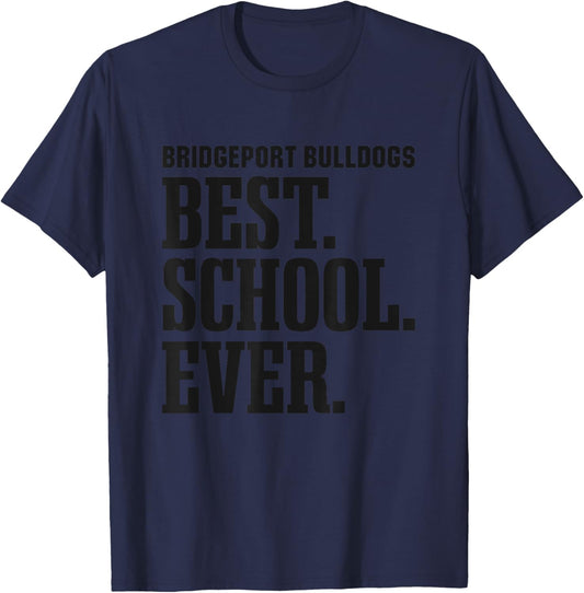 Bridgeport Bulldogs Best Ever HS T-Shirt