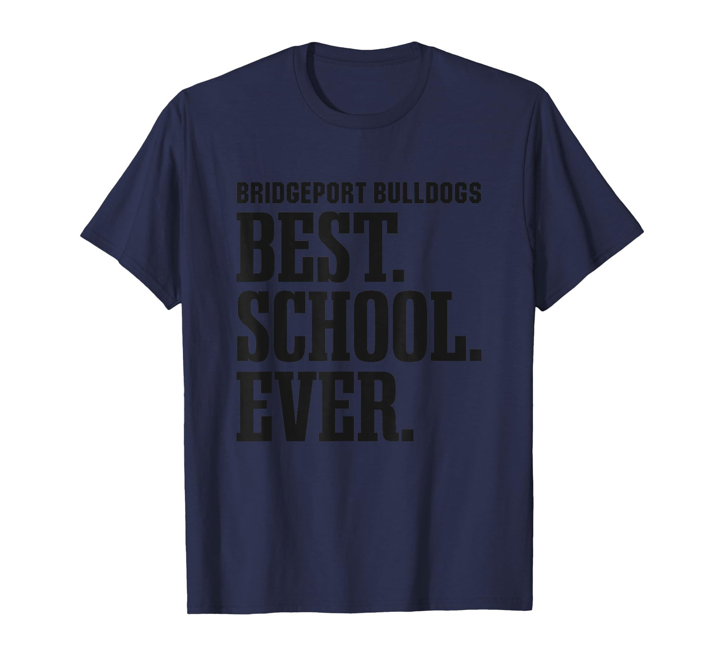Bridgeport Bulldogs Best Ever HS T-Shirt