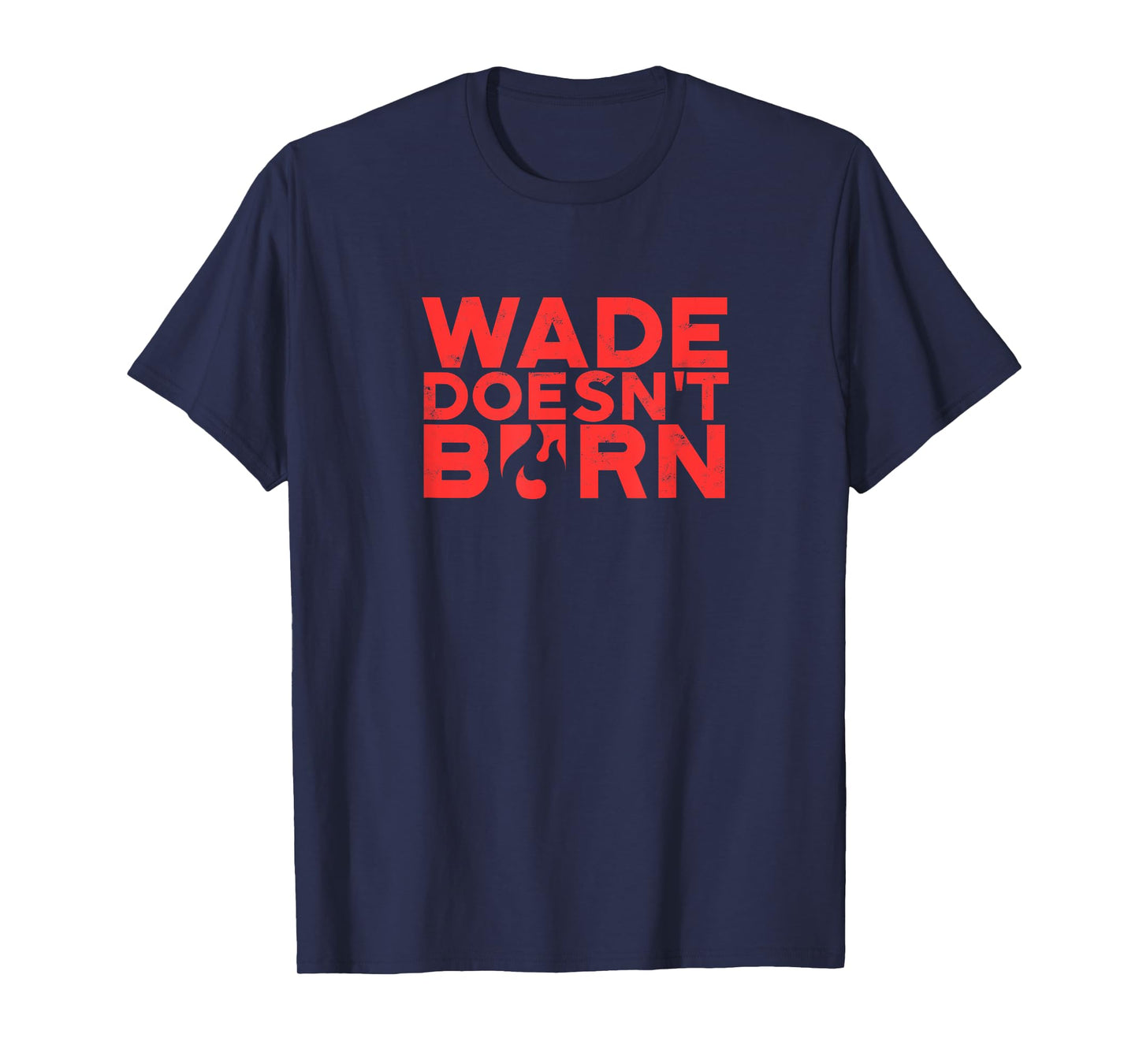 Wade Doesn't Burn - Energy T-Shirt