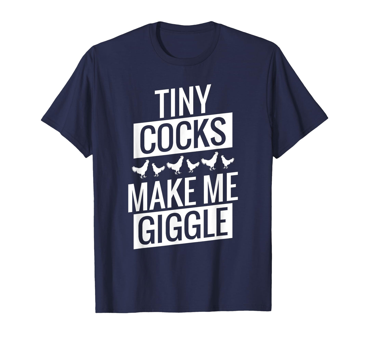 Tiny Cocks Make Me Giggle T-Shirt