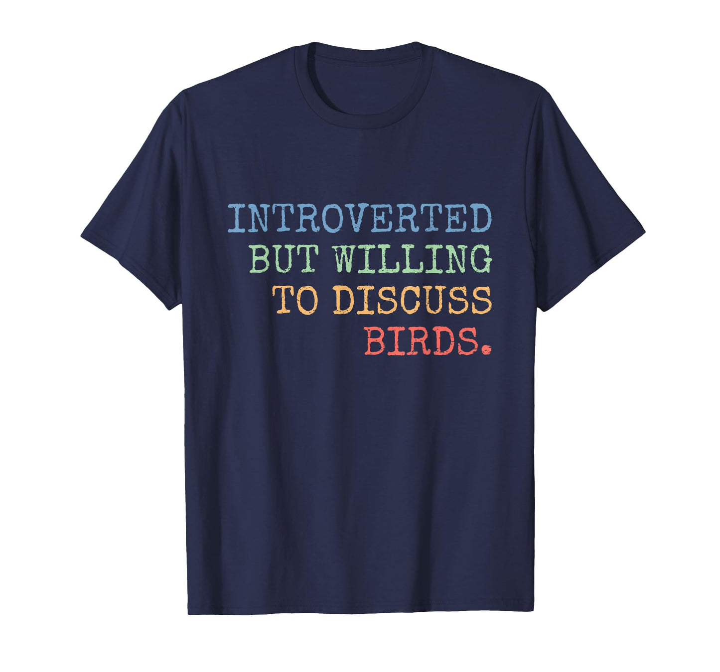 Introverted But Willing To Discuss Birds Gift T-Shirt