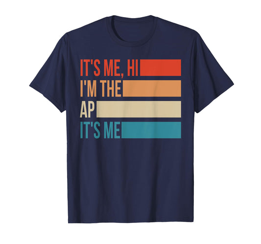 Assistant Principal Shirt It's Me Hi I'm The Ap It's Me T-Shirt