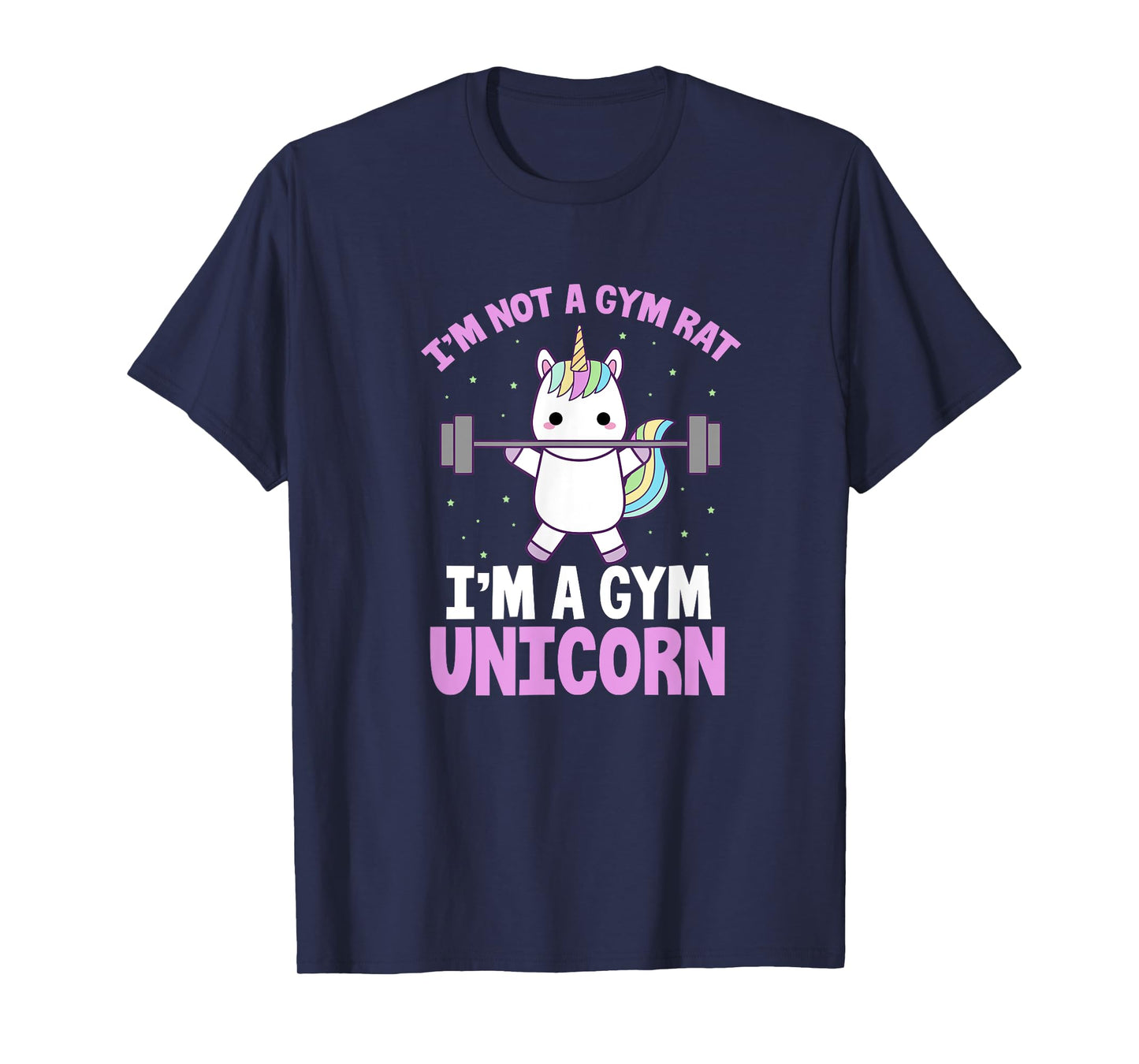 I'm Not A Gym Rat I'm A Gym Unicorn Funny Fitness Lifting T-Shirt