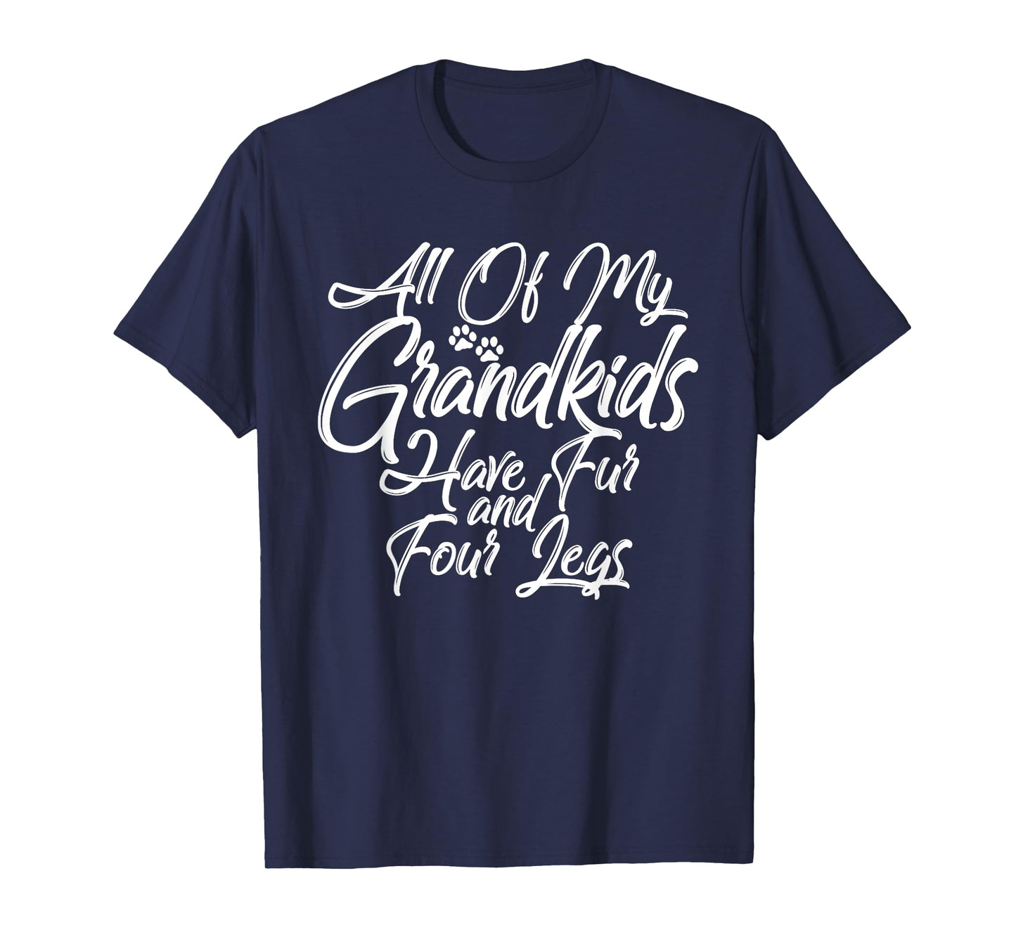 Greatest Dog Cat Grandma Grandpa Fur Babies Paws Four Legs T-Shirt for Men Women