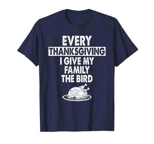 Thanksgiving Store Every Thanksgiving I Give My Family The Bird Family Turkey T-Shirt - Unisex-Adults, Black, Small, Short Sleeve, T-Shirt, Humorous, Thanksgiving, Fall