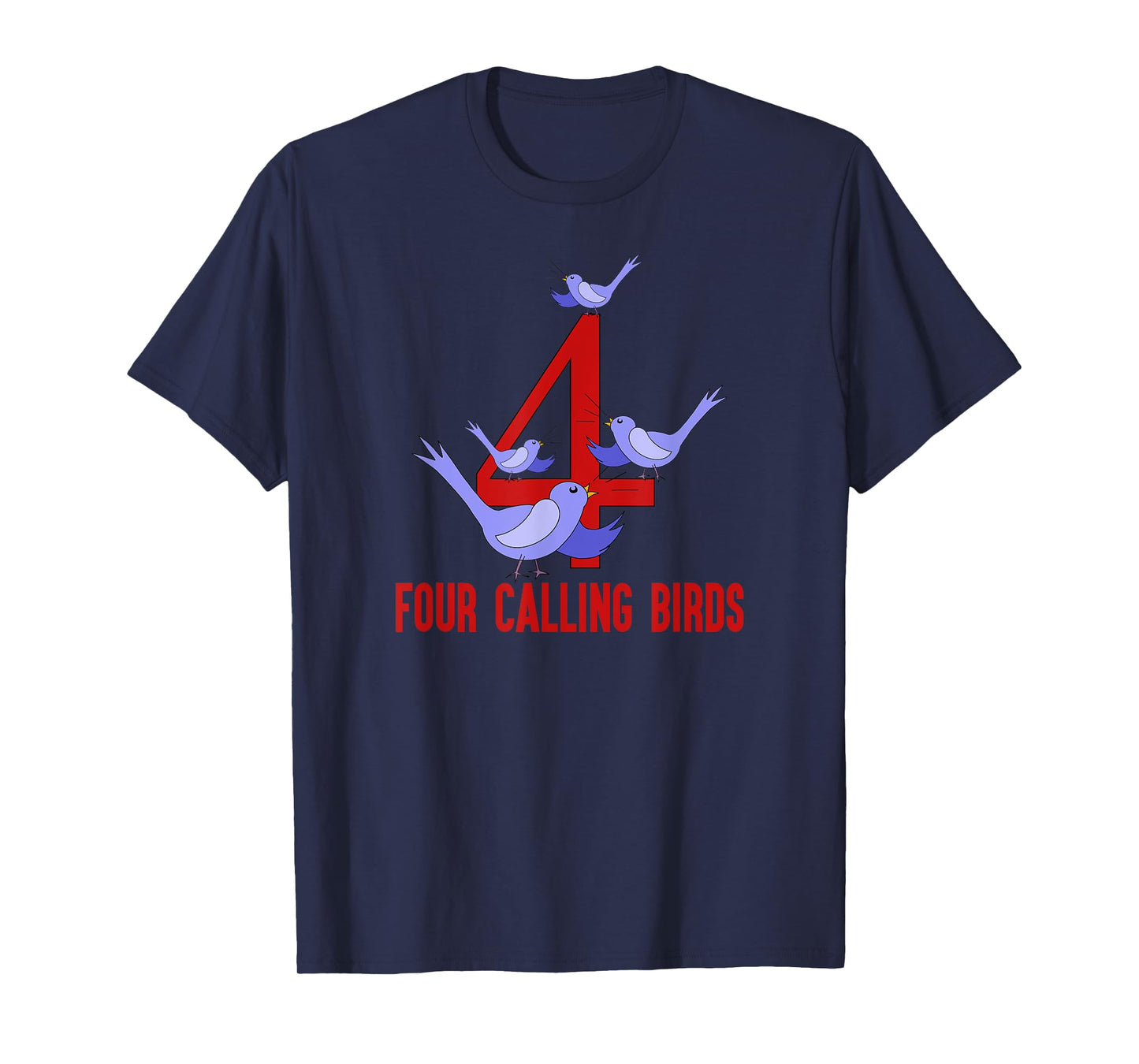 Four Calling Birds T-Shirt Song 12 Days Christmas Tee T-Shirt