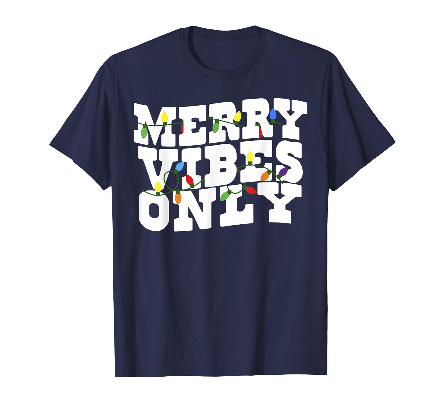 Merry Vibes Only Christmas Light T-Shirt