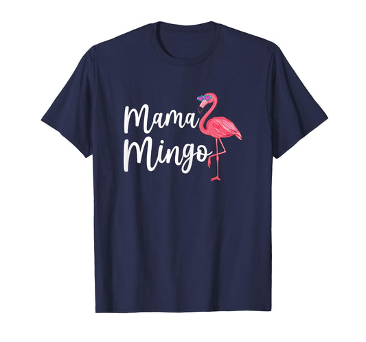 Mama Mingo Funny Flamingo Mom Cute Bird Mommy Mother's Day T-Shirt
