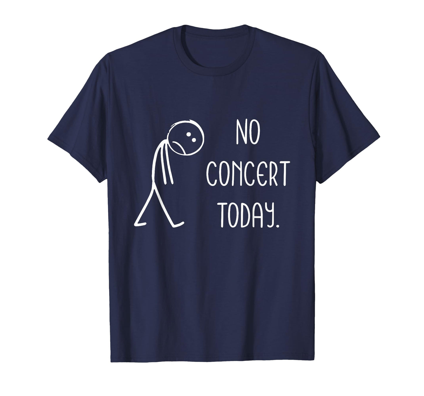 Sad Stick Figure Music Concert Lovers - No Concert Today T-Shirt