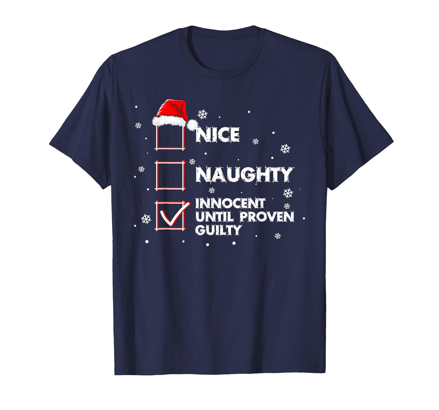 Nice Naughty Innocent Until Proven Guilty Shirt Christmas T-Shirt