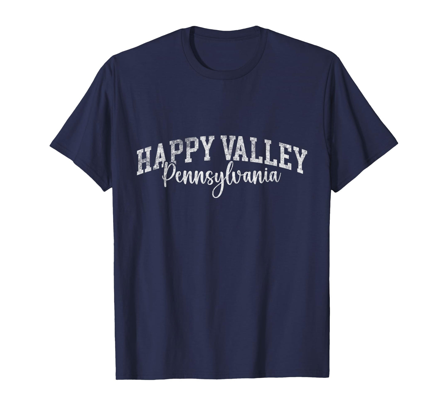 Happy Valley, State College Pennsylvania, Student University T-Shirt