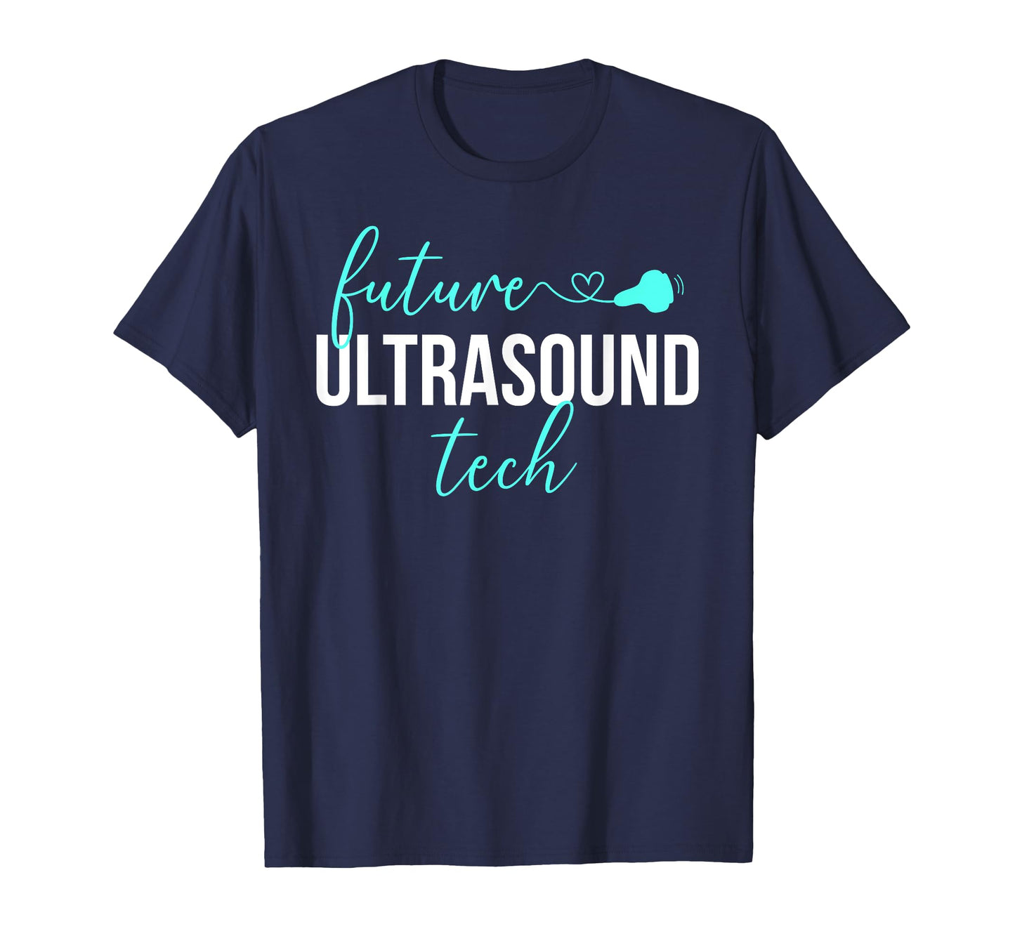 Future Ultrasound Tech Ultrasound Technologist Student T-Shirt