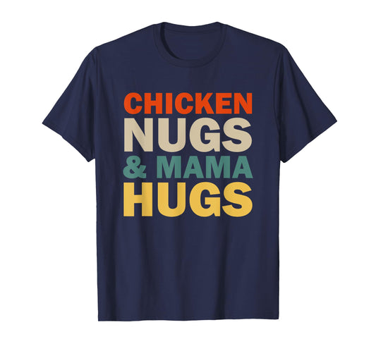 Chicken Nugs and Mama Hugs Toddler for Chicken Nugget Lover T-Shirt
