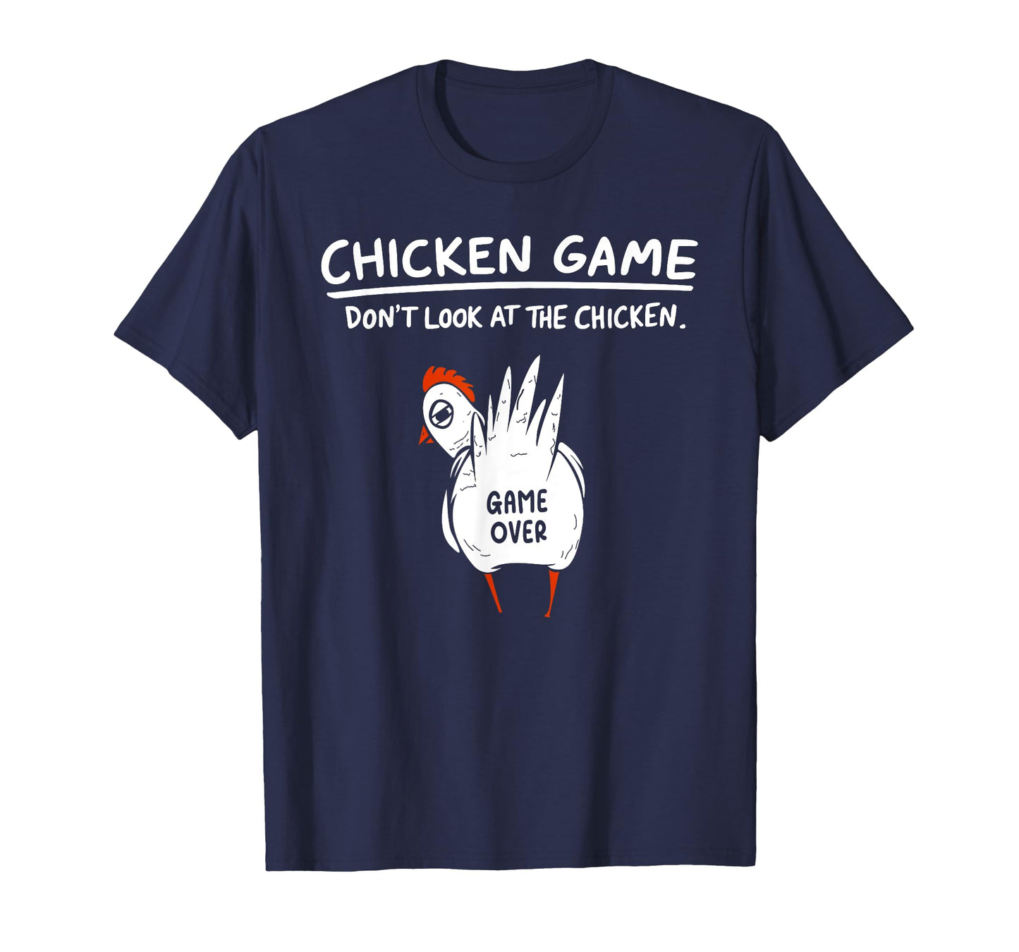 Chicken Game Don’t Look At The Chicken Humour Funny Chicken T-Shirt