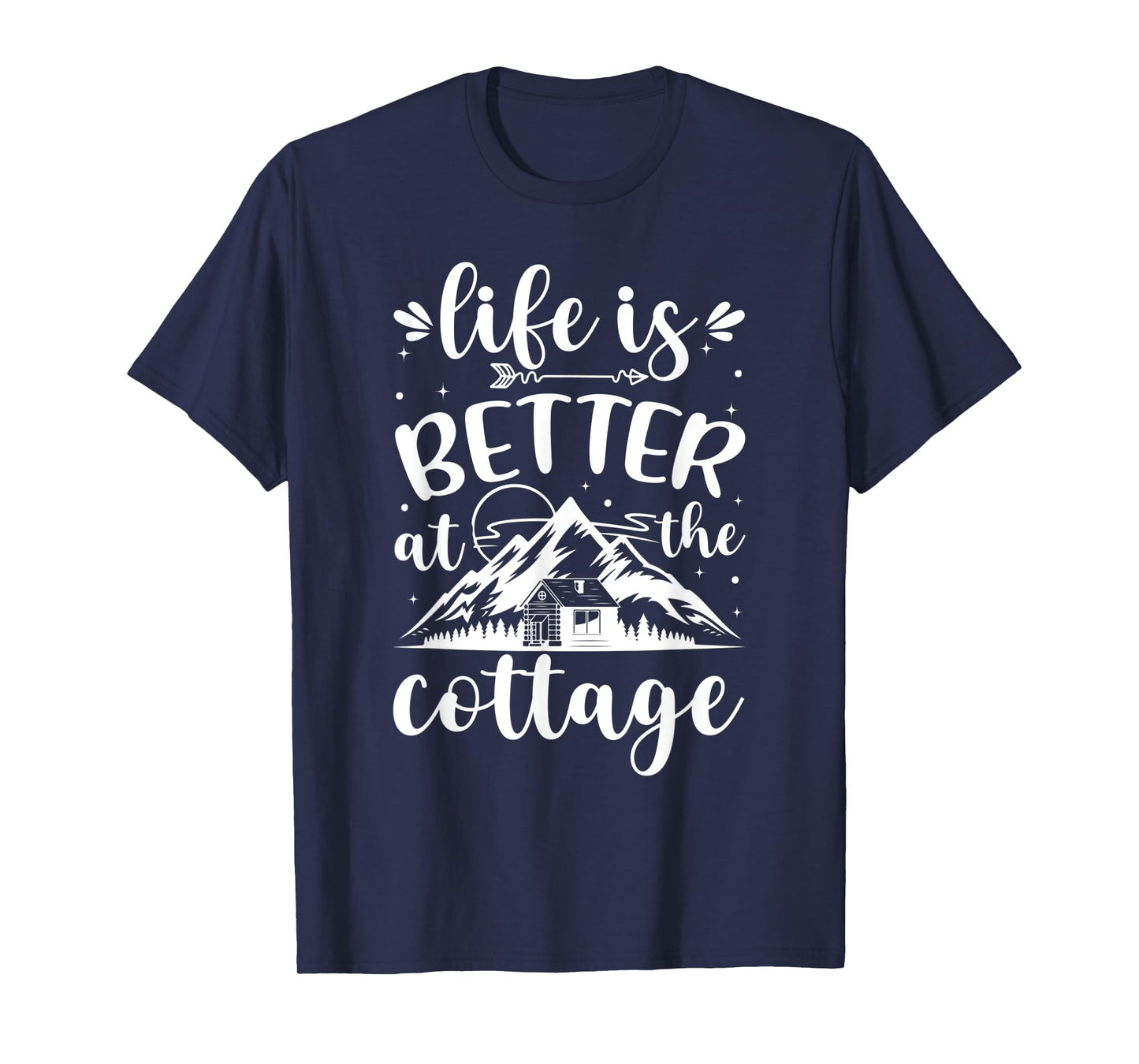 Life is Better at the Cottage Funny Cottage T-Shirt