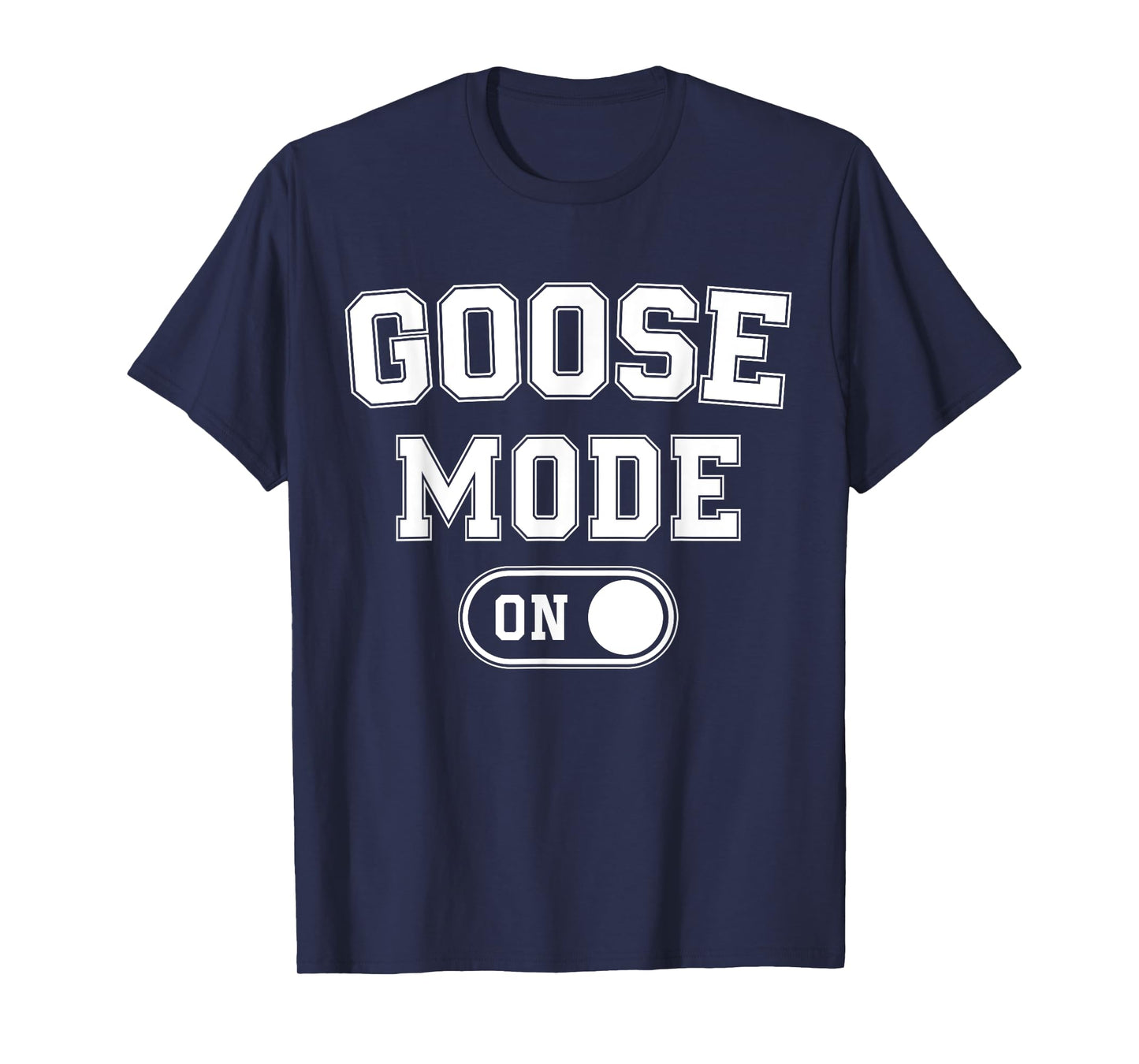 Goose Mode On Costume Funny Honk Squad Gift Animal Lover T-Shirt