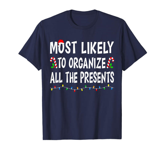 Most Likely To Organize All Presents Funny Family Christmas T-Shirt