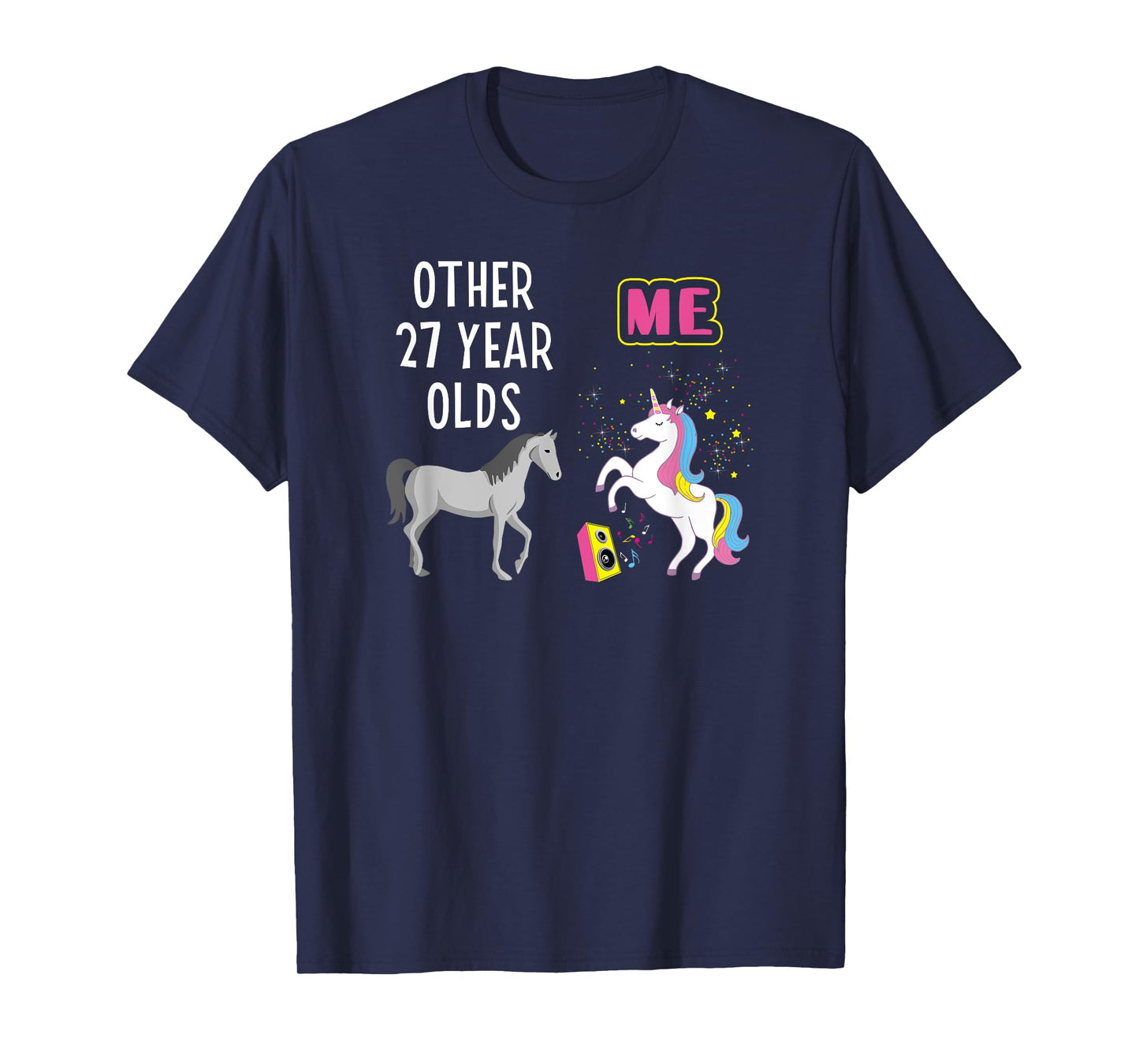 27th Birthday Other 27 Year Olds Me Unicorn Girlfriend Wife T-Shirt