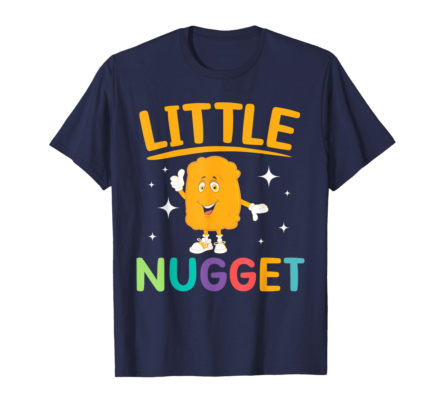 Little Nugget Chicken Nuggets Lovers Foodie Nuggy T-Shirt