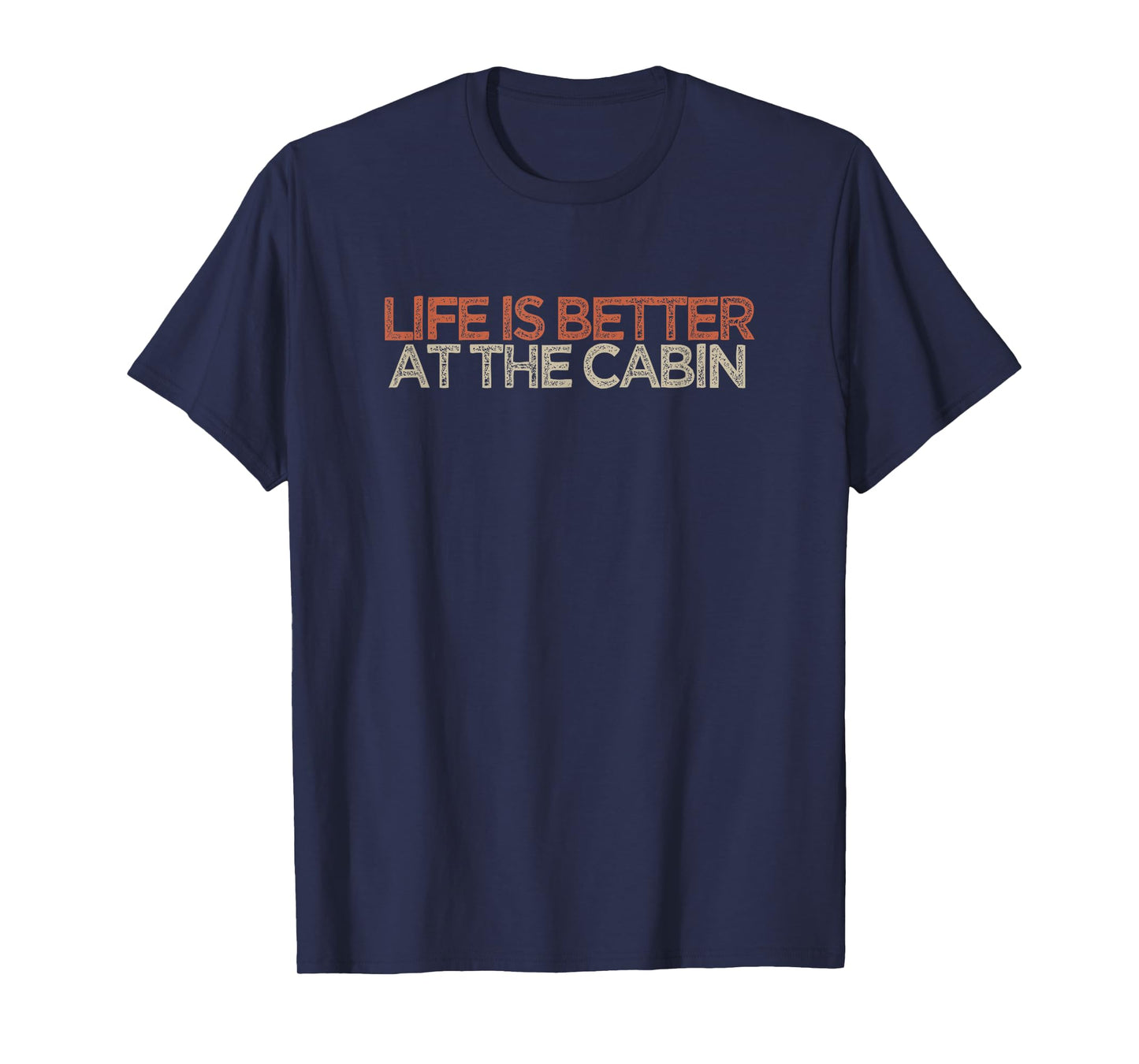 Vintage Life Is Better At The Cabin Funny T-Shirt