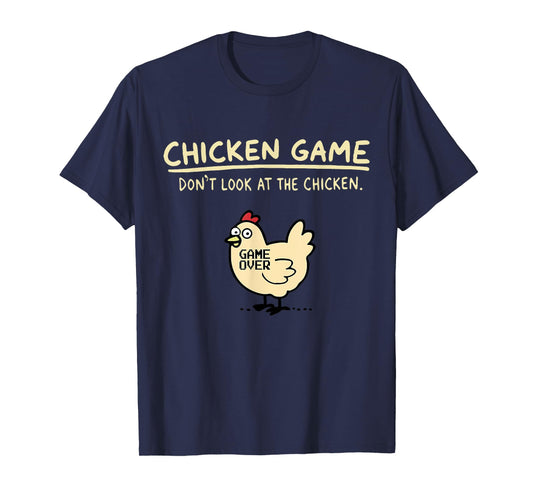 Chicken Game Don't Look At The Chicken Game Over T-Shirt - Black, Unisex-Adults, Humor Lovers, Novelty T-Shirt, Short Sleeve, Crew Neck, Small