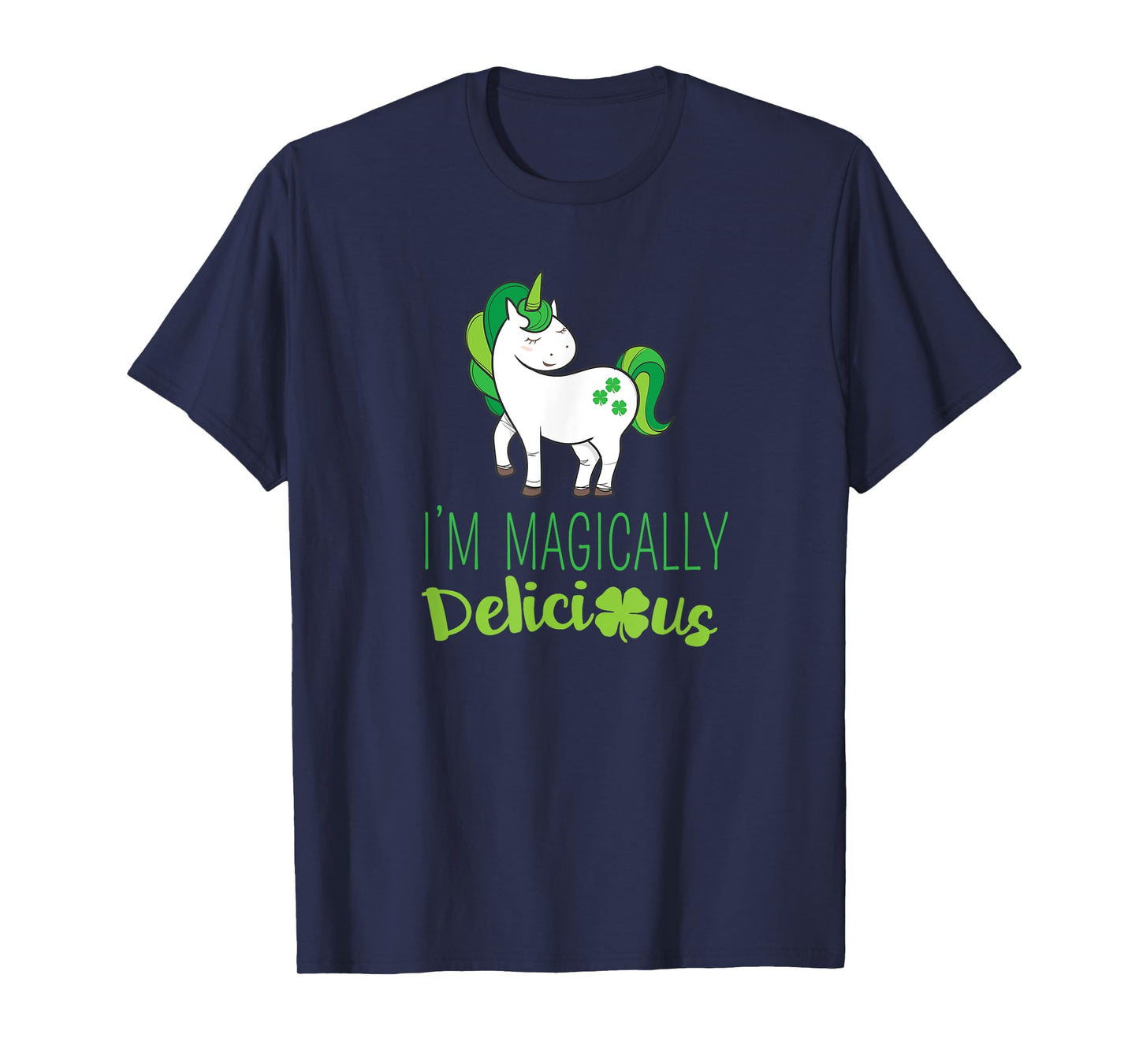 I'm Magically Delicious Unicorn St. Patrick's Day T Shirt T-Shirt