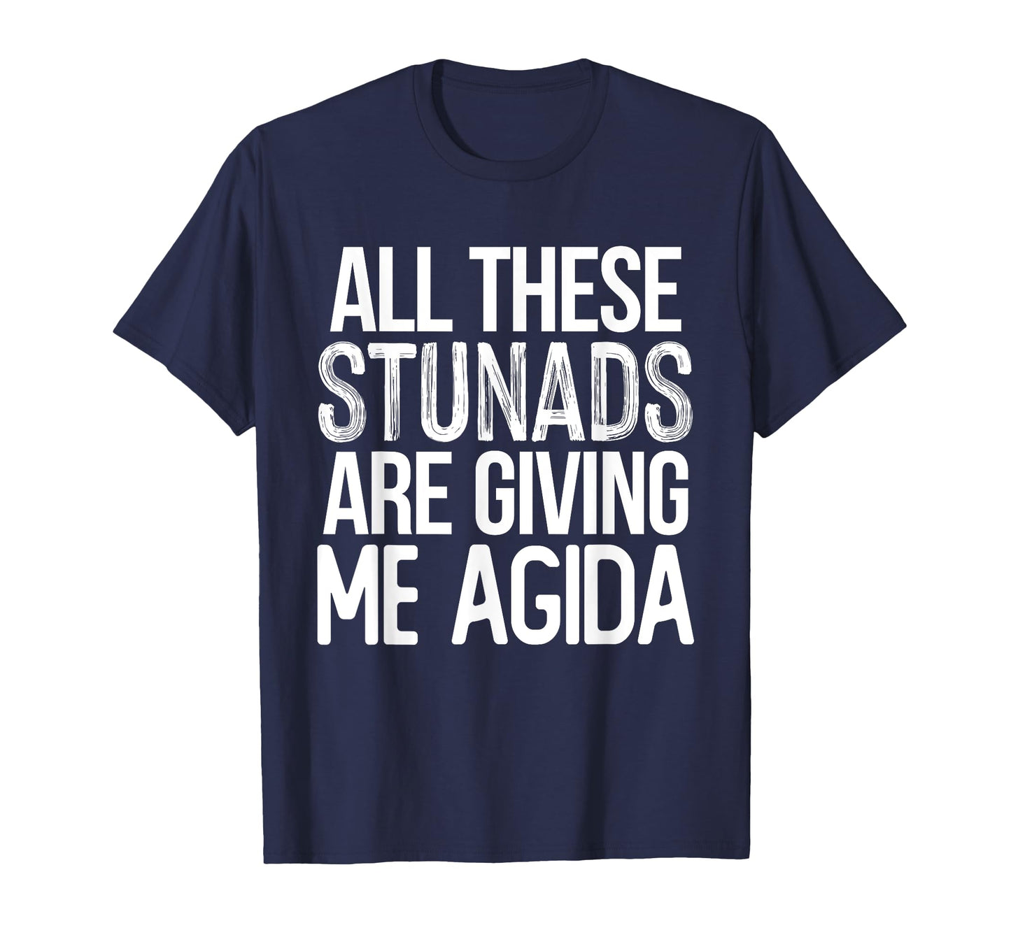 All These Stunads Me Agida Funny Italian Saying T-Shirt