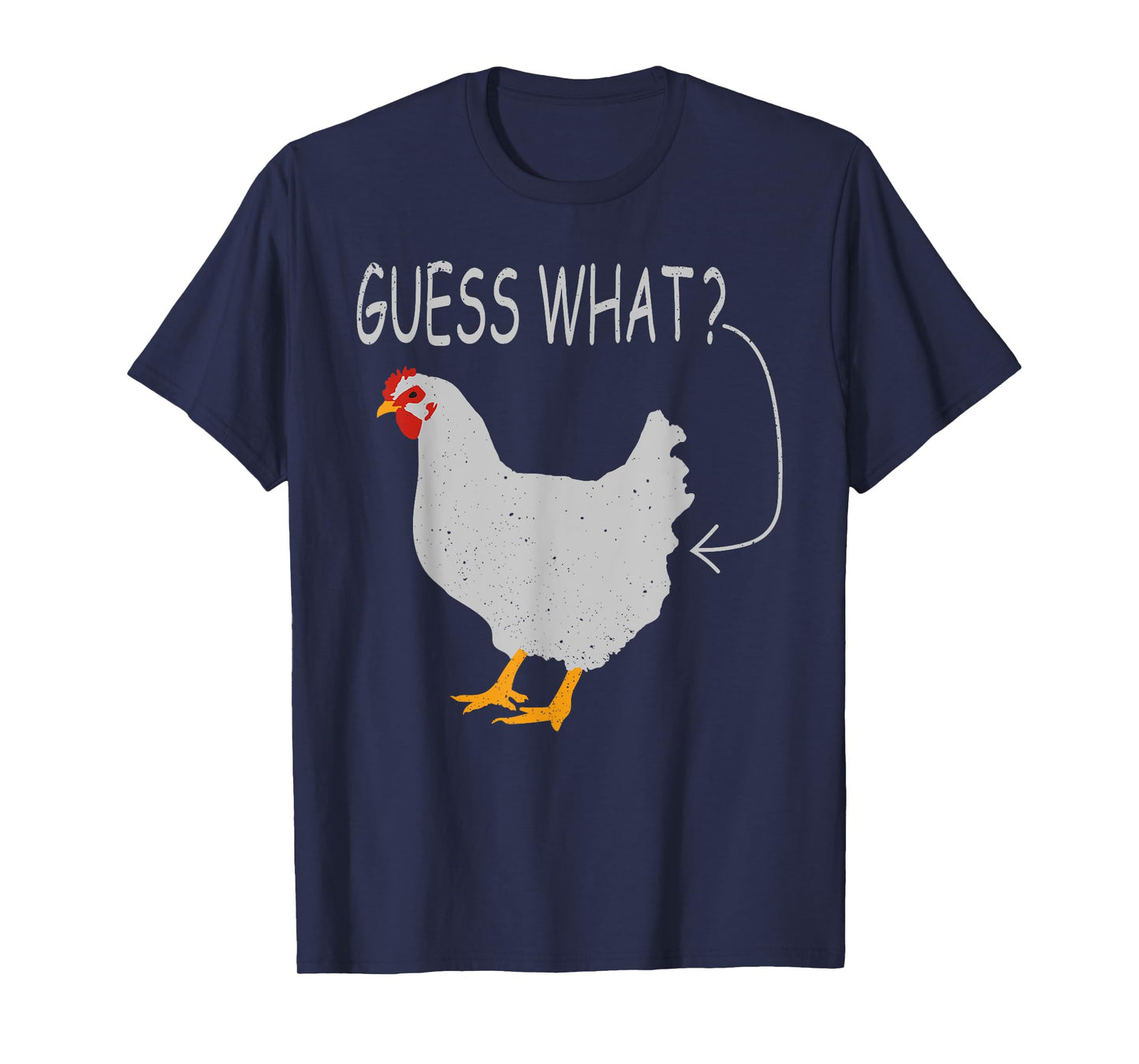 Guess What Chicken butt-White Chicken T-Shirt