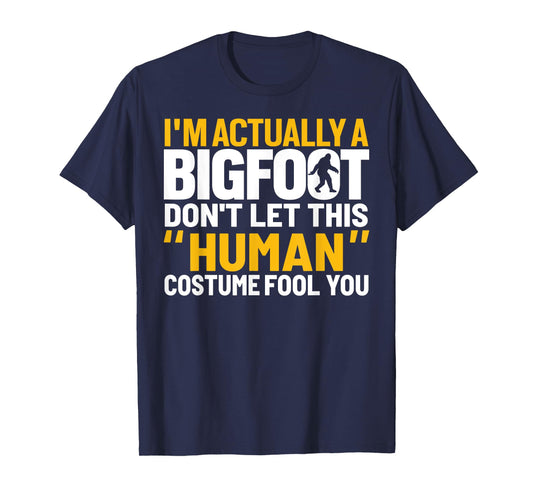 Don't Let This Human Costume Fool You I'm Actually A Bigfoot