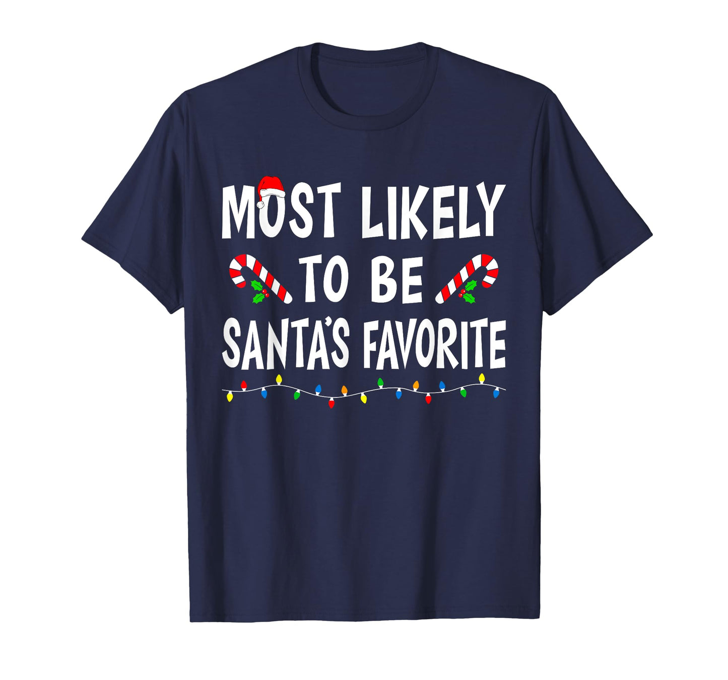 Most Likely To Be Santa's Favorite Funny Family Christmas T-Shirt