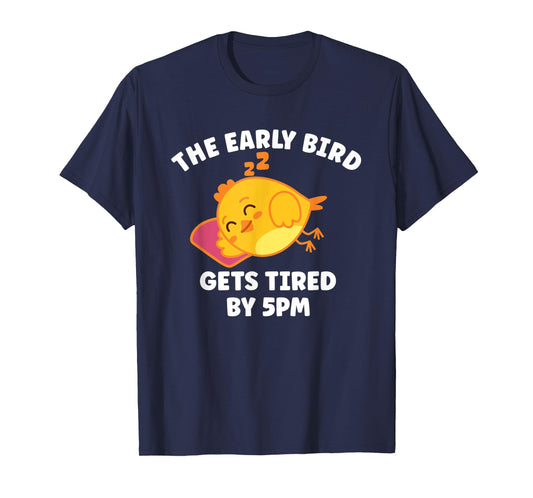 Funny The Early Bird Gets Tired By 5 PM | Sleeping Chicken T-Shirt