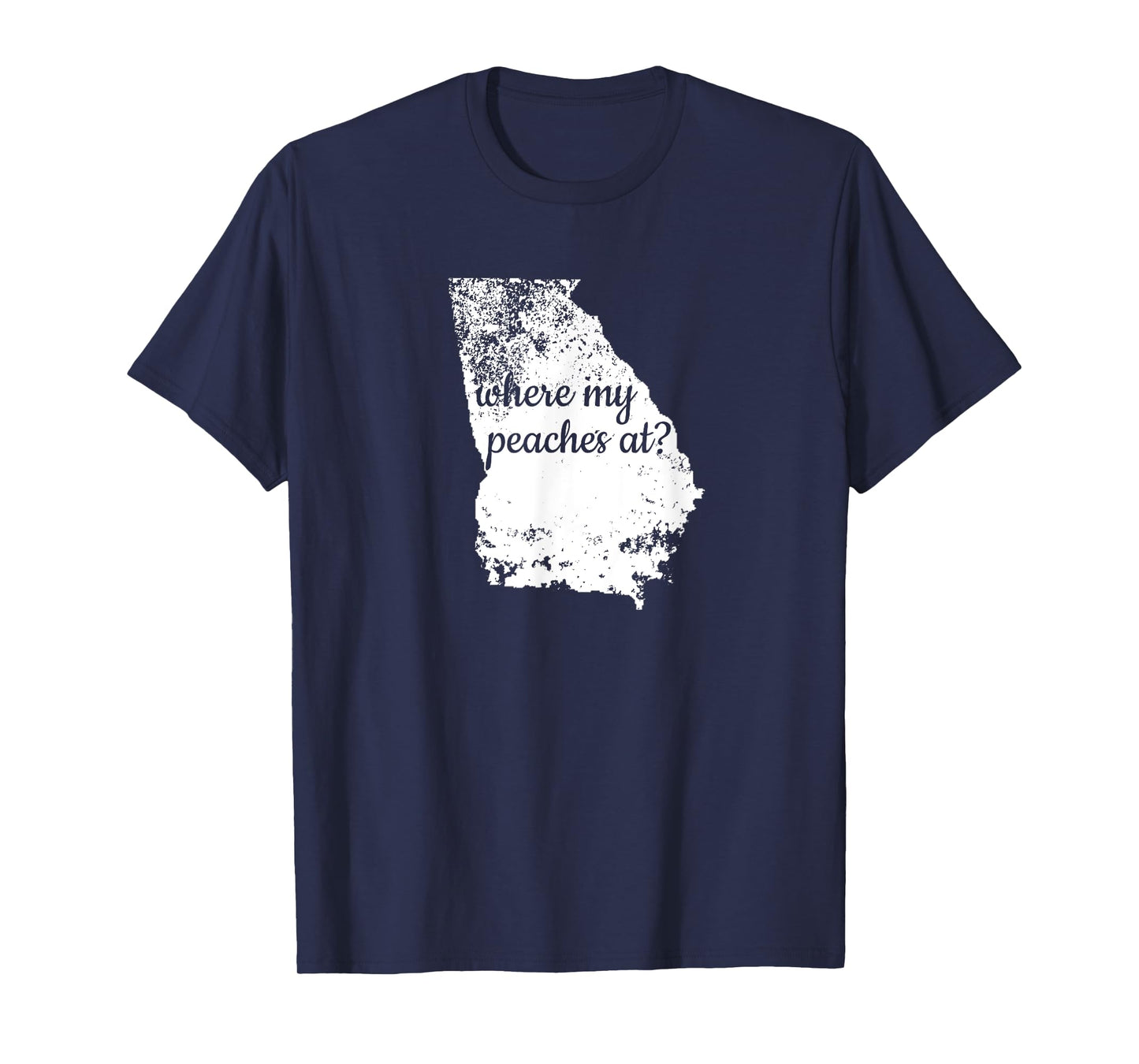Georgia Where My Peaches At? State Shirt GA Distressed Tee