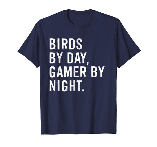 Birds By Day Gamer By Night Funny Bird Watching T-Shirt