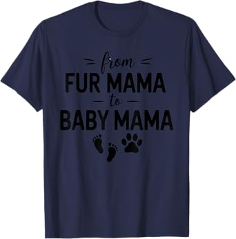 From Fur Mama To Baby Mama Pregnant Announcement T-Shirt