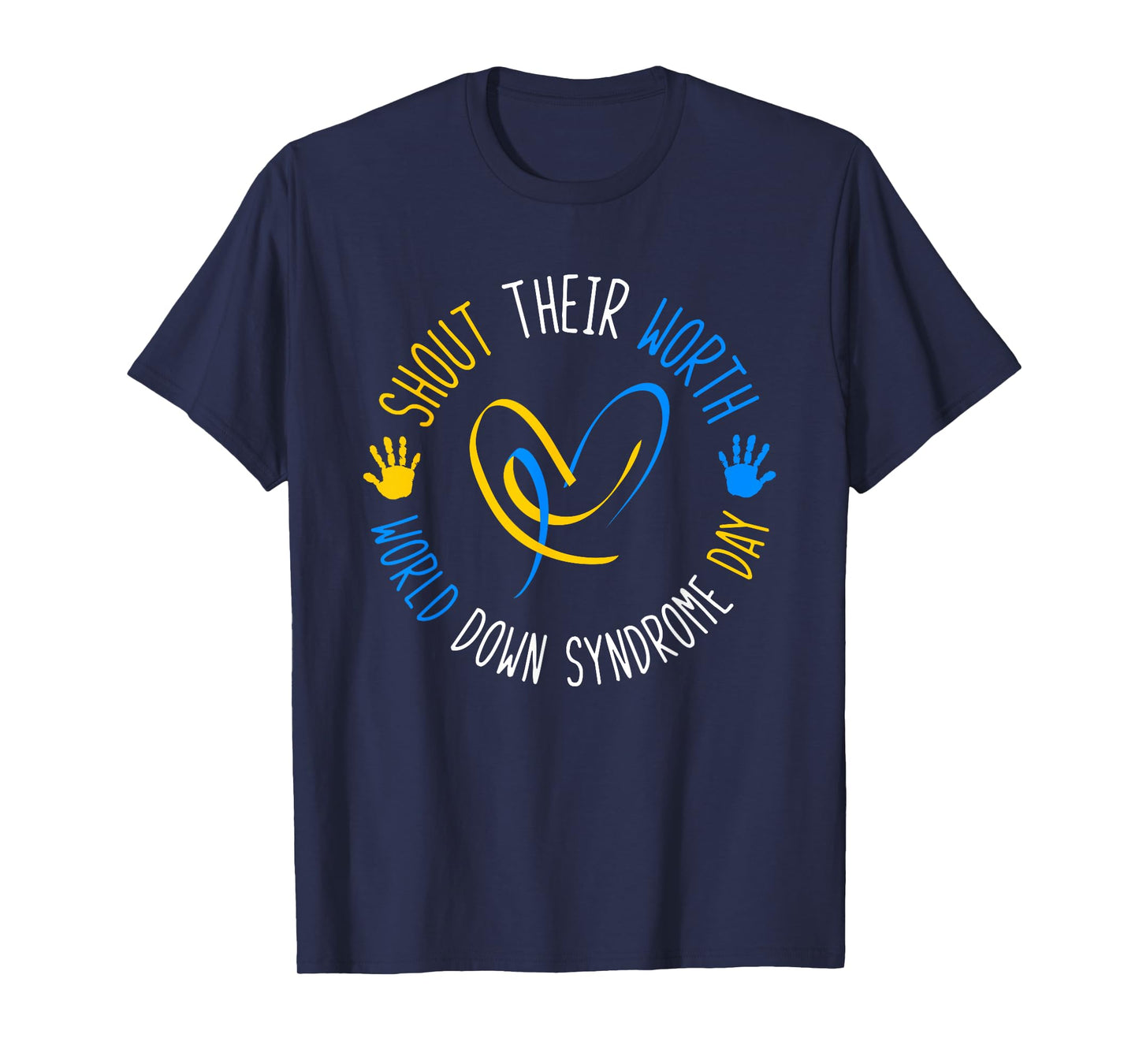 Shout Their Worth Down Syndrome Awareness Men Women Kids T-Shirt