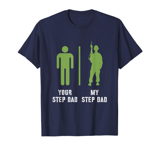 Your Step Dad My Step Dad Proud Military Soldier Veteran T-Shirt