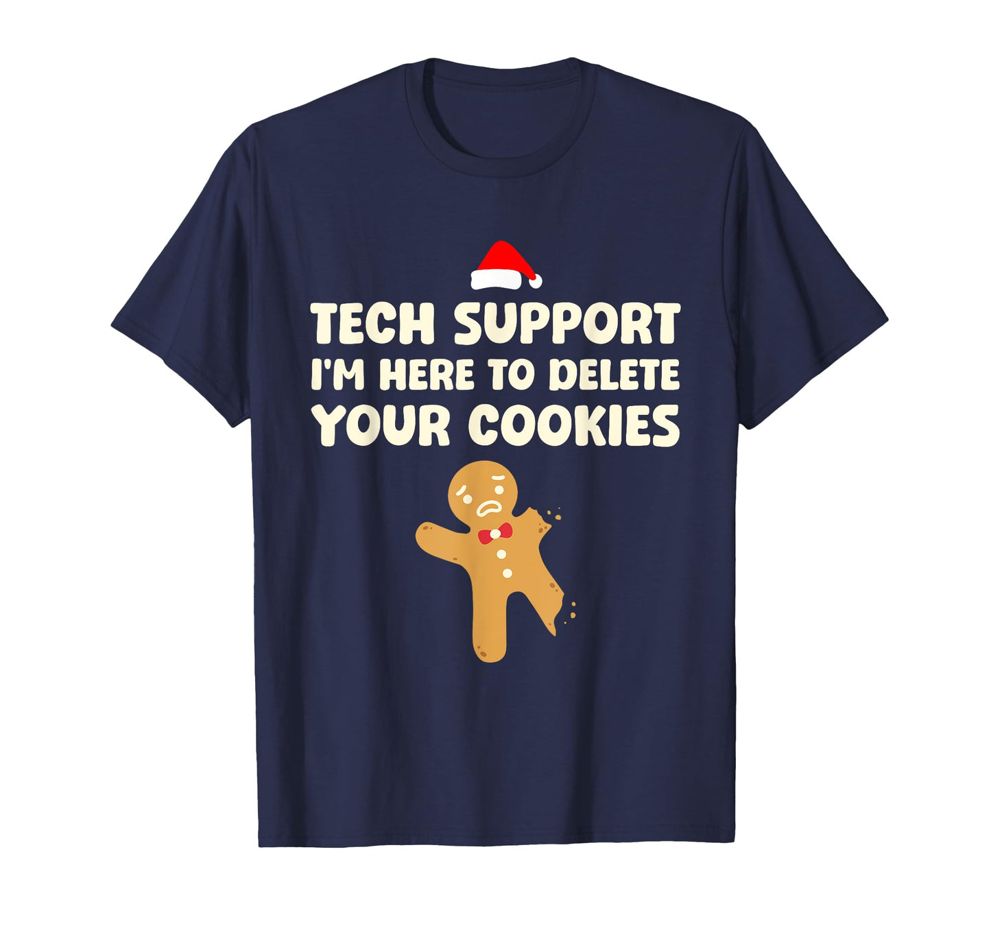 Christmas Tech Support Here To Delete Cookies Xmas Men Women T-Shirt